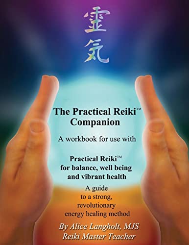 Practical Reiki Companion: a workbook for use with Practical Reiki: for balance, well-being, and vibrant health. A guide to a simple, revolutionary energy healing method. von Createspace Independent Publishing Platform